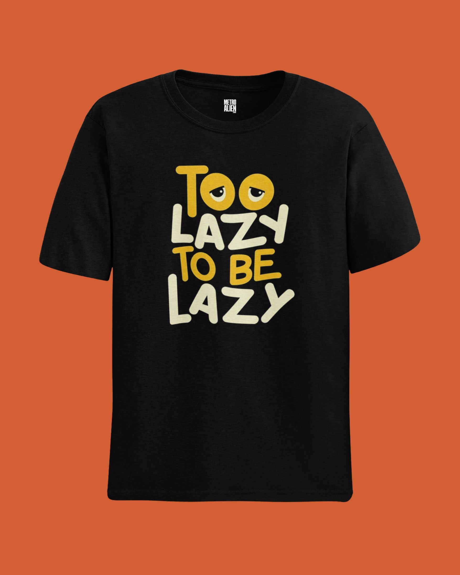 Too Lazy to be Lazy - Classic Fit T-Shirt