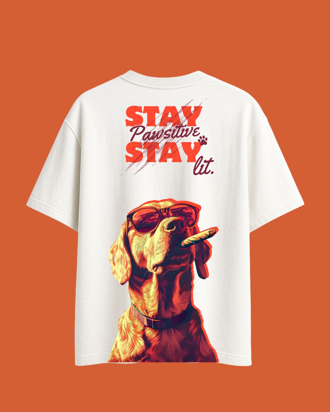 Stay Pawsitive and Stay lit - White Oversized T-Shirt