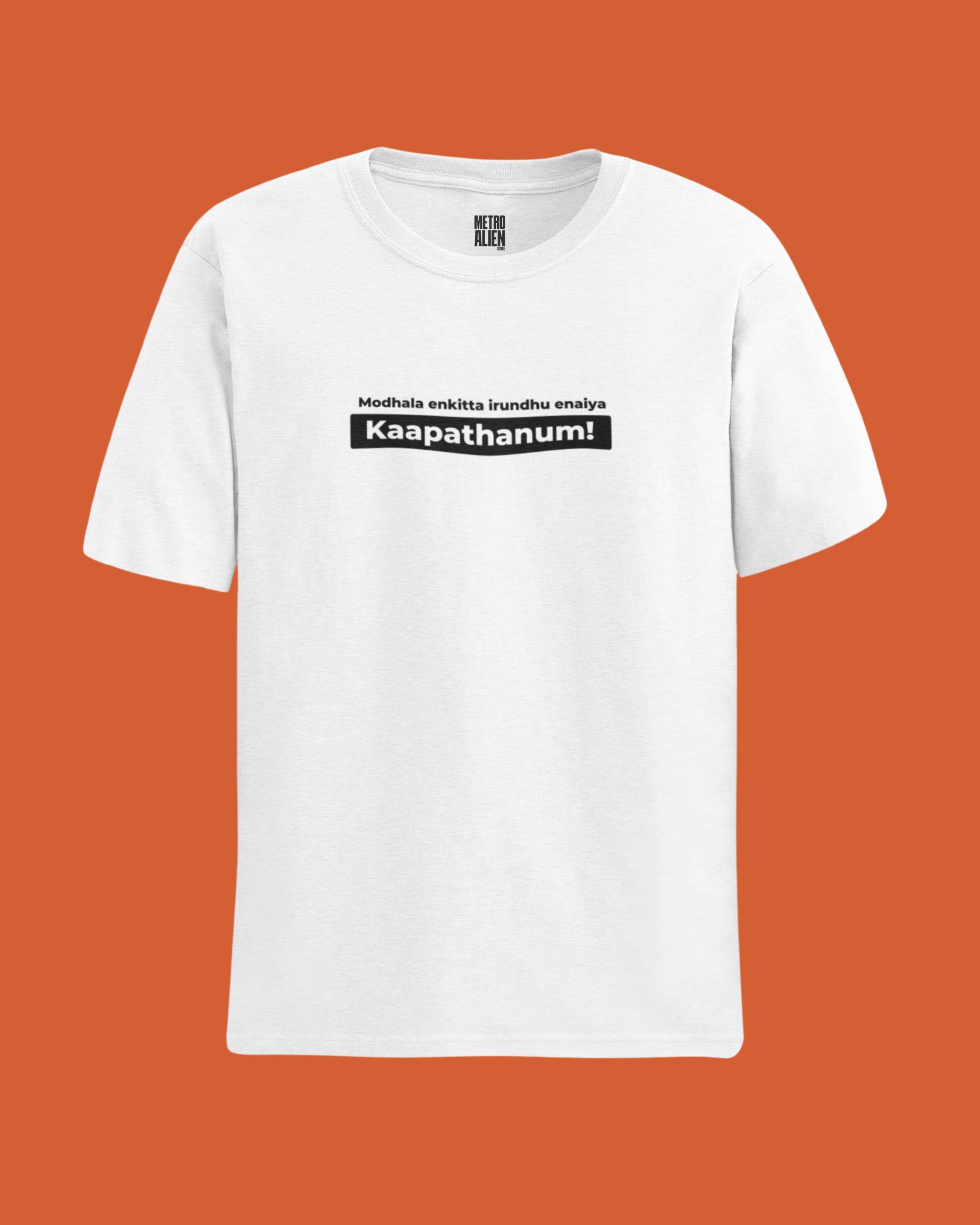 Modhala Enkitta Irundhu Ennaya Kaapathanum - Classic Fit Tee