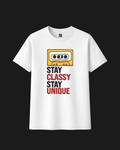 Stay Classy Stay Unique - Classic Fit T-Shirt