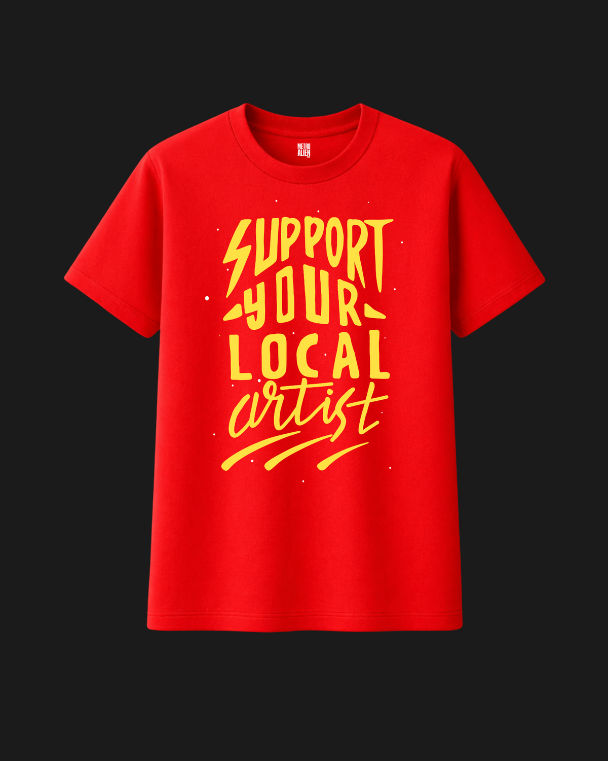 Support Your Local Artist - Classic Fit T-Shirt