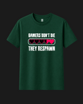 Gamers Don't Die They Respawn - Classic Fit T-Shirt
