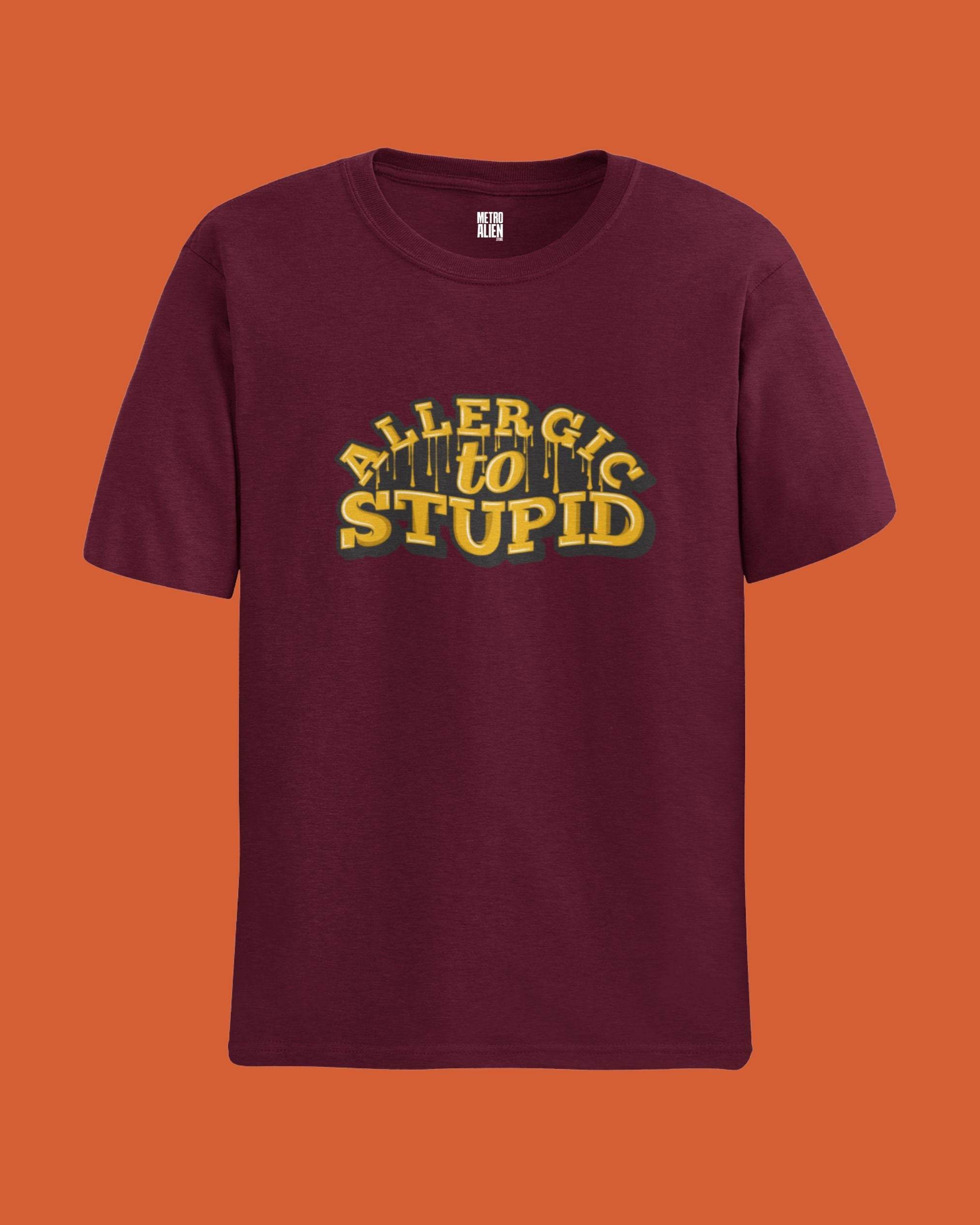 Alergic to Stupid - Maroon Graphic T-Shirt