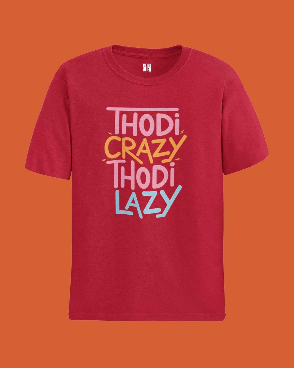Thodi Crazy Thodi Lazy - Classic Fit T-Shirt