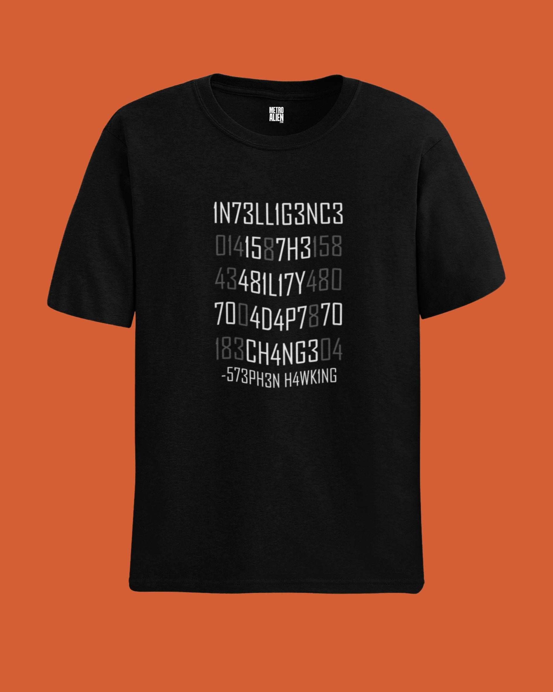 INTELLIGENCE IS THE ABILITY TO ADAPT – Stephen Hawking - Classic Fit T-shirt
