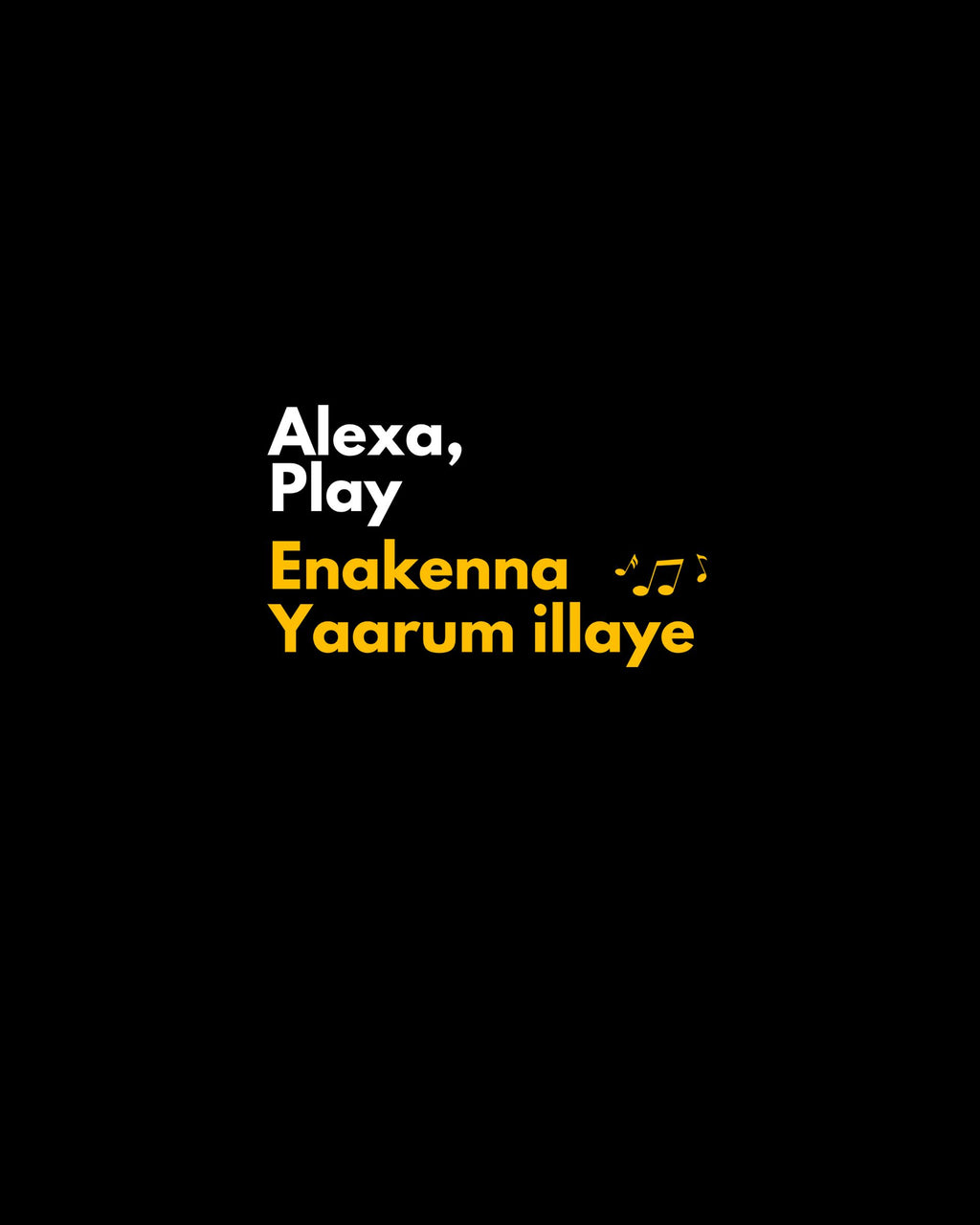 Alexa Play Enakenna Yaarum Illaye - Classic Fit T-Shirt