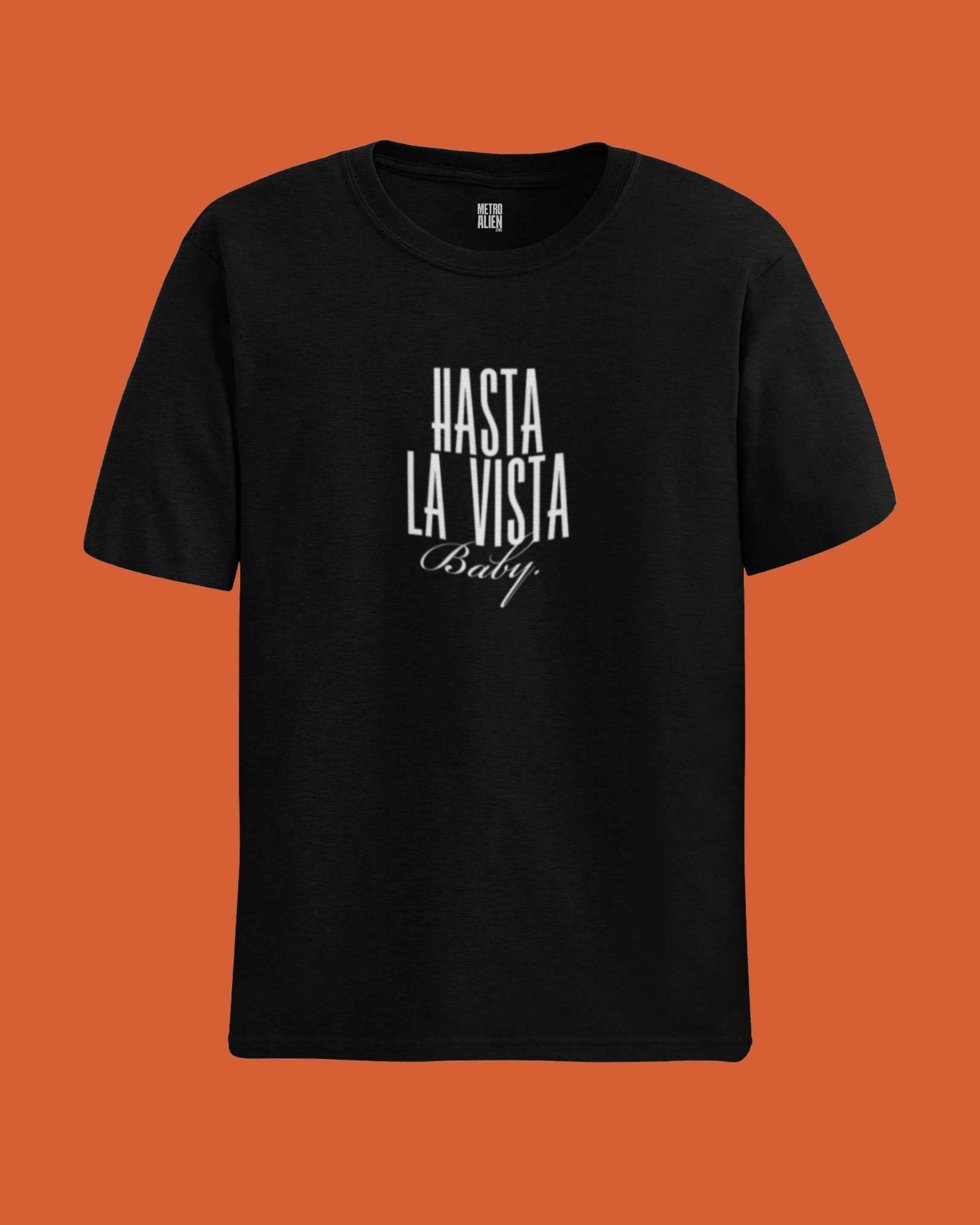 Hasta La Vista Baby Graphic T-Shirt - Classic Fit