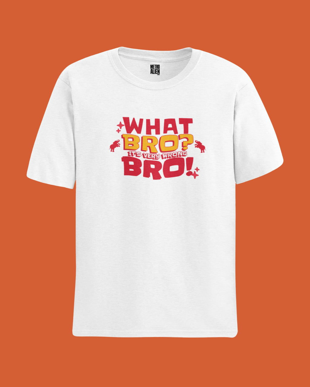 What Bro? It's Very Wrong Bro! - Graphic T-Shirt