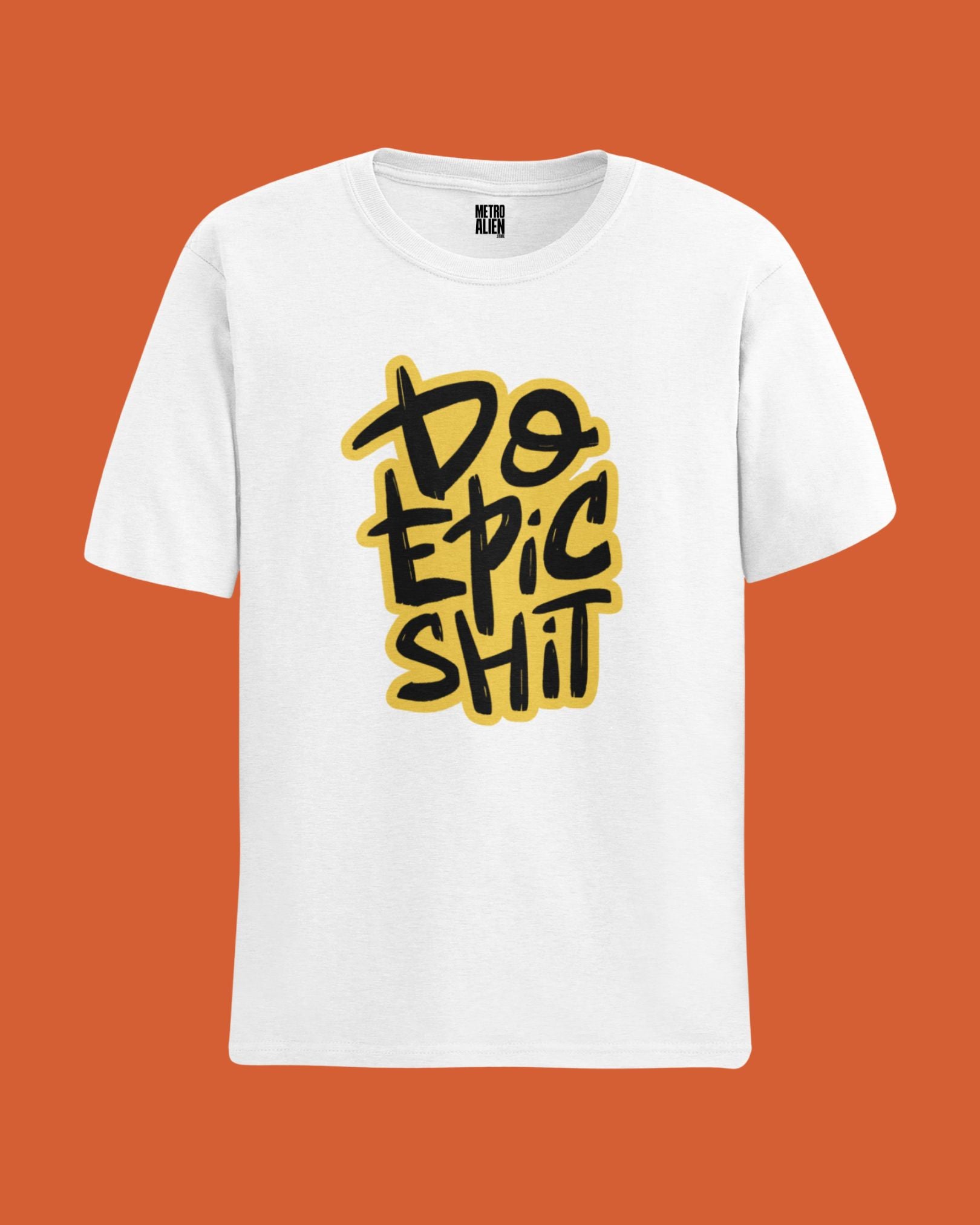 Do Epic Sh*t - Regular Fit White T-Shirt