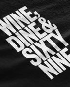 Wine Dine and 69 Graphic Tee Closeup - Metro Alien | Bold Cheeky Statement Tee India