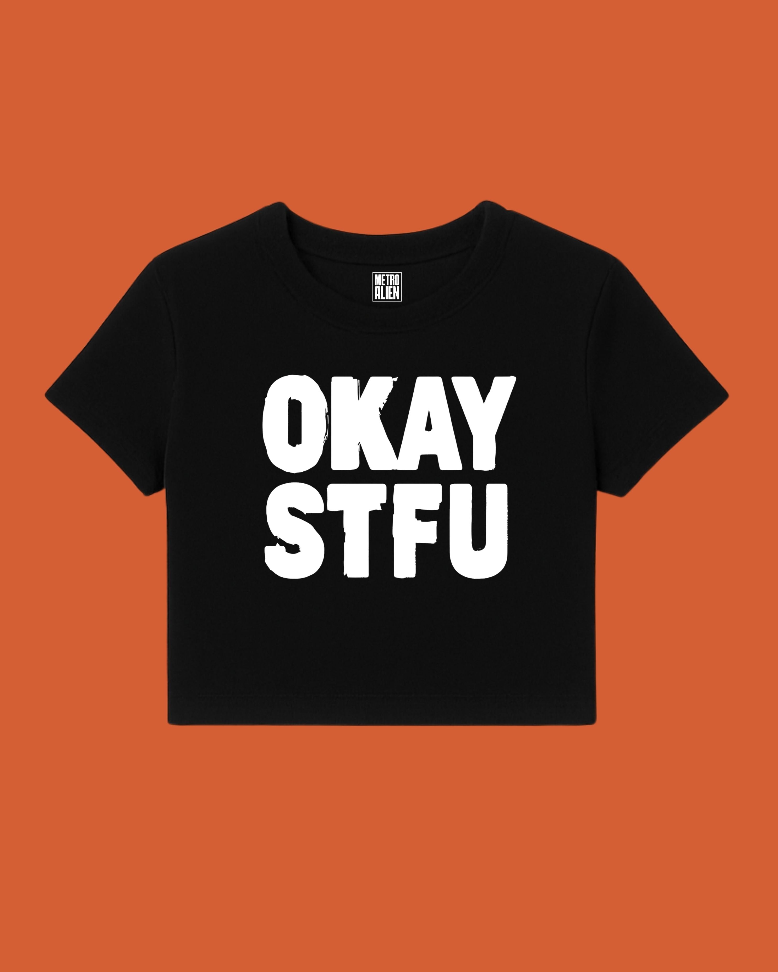 OKAY STFU - Crop Top