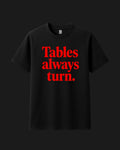 Tables Always Turn Classic Fit  – Black