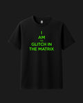 Classic fit cotton t-shirt with I Am The Glitch In The Matrix glitch graphic print by Metro Alien
