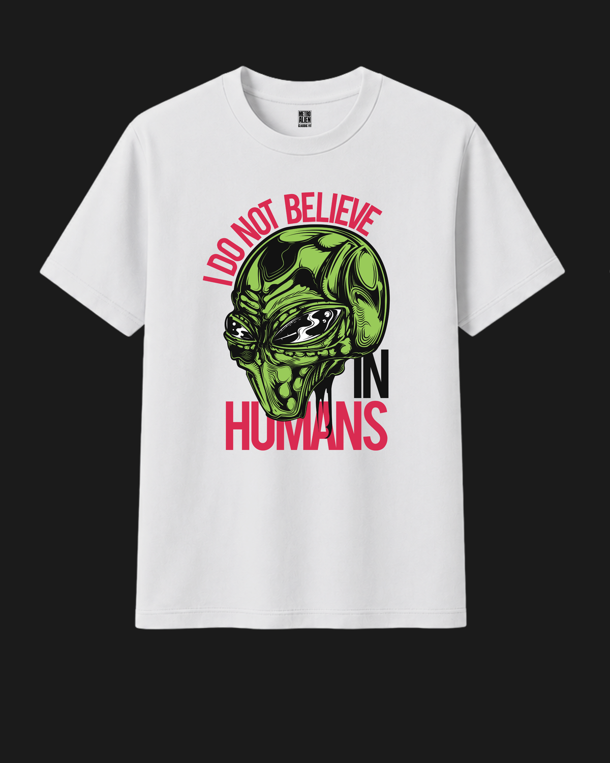 Classic fit cotton t-shirt with green alien face and I Do Not Believe in Humans slogan print by Metro Alien