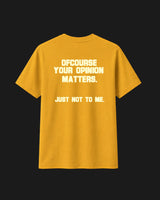 Ofcourse Your Opinion Matters - Metro Alien Classic T-Shirt | Sarcastic Funny Graphic Tee India