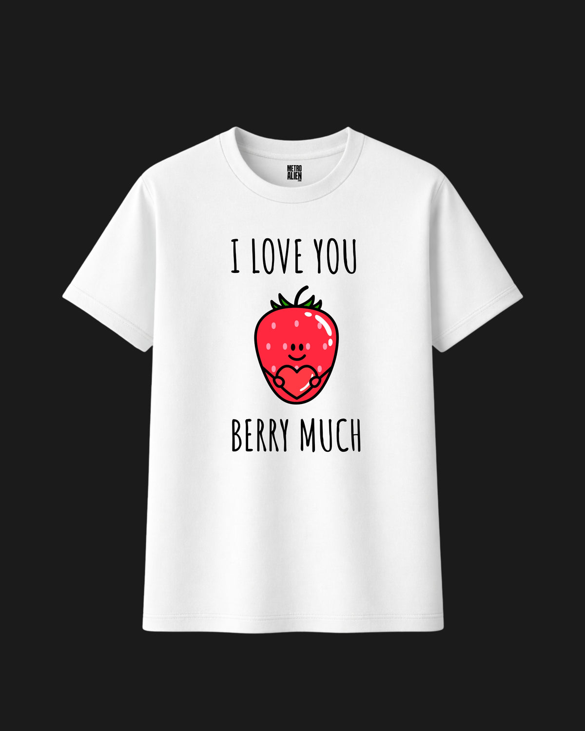 I Love You Berry Much Classic Fit  – White