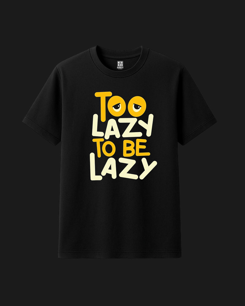 Too Lazy to be Lazy - Classic Fit T-Shirt